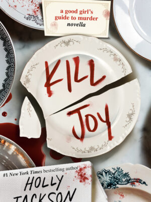 Kill Joy: A Good Girl's Guide to Murder Novella (A Good Girl's Guide to Murder)