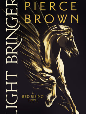 Light Bringer: A Red Rising Novel (Red Rising)